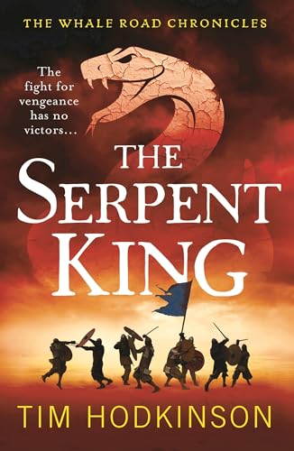 The Serpent King (The Whale Road Chronicles, 4, Band 4)