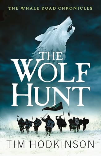 The Wolf Hunt (The Whale Road Chronicles, Band 3)