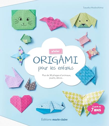 Origami pour les enfants: plus de 30 pliages d'animaux, jouets, décos ... Origami pour les enfants: plus de 30 pliages d'animaux, jouets, décos ... von MARIE-CLAIRE
