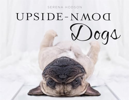 Upside-Down Dogs: Serena Hodson