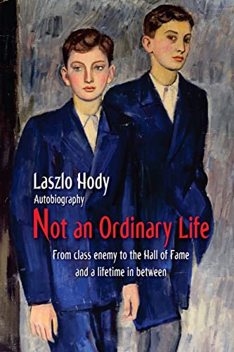 Not an Ordinary Life: From class enemy to the hall of fame and a lifetime in between