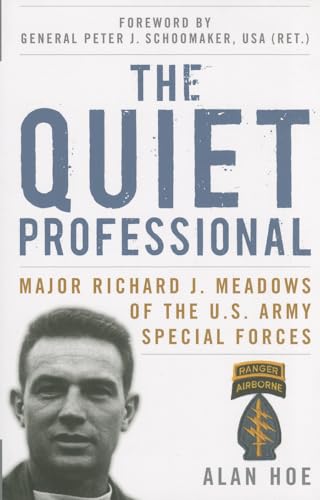 The Quiet Professional: Major Richard J. Meadows of the U.S. Army Special Forces (American Warriors Series) von University Press of Kentucky