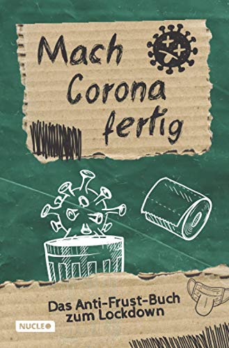 Mach Corona fertig - Das Anti-Frust-Buch zum Lockdown: Lass deinen Frust raus! Aktivitäts-, Mitmach-, und Erinnerungsbuch zu Corona für Jugendliche und Erwachsene (Bücher zum Fertigmachen) Mach Corona fertig - Das Anti-Frust-Buch zum Lockdown: Lass deinen Frust raus! Aktivitäts-, Mitmach-, und Erinnerungsbuch zu Corona für Jugendliche und Erwachsene (Bücher zum Fertigmachen)