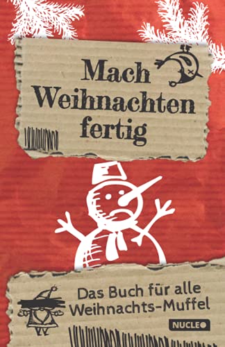 Mach Weihnachten fertig: Das Buch für alle Weihnachts-Muffel: Die Geschenkidee für Leute, die nicht wissen, was sie schenken sollen | Buch zum Fertigmachen (Bücher zum Fertigmachen) Mach Weihnachten fertig: Das Buch für alle Weihnachts-Muffel: Die Geschenkidee für Leute, die nicht wissen, was sie schenken sollen | Buch zum Fertigmachen (Bücher zum Fertigmachen)