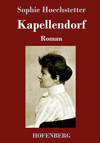 Kapellendorf: Roman von Hofenberg