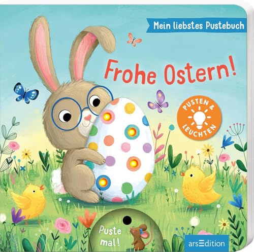 Mein liebstes Pustebuch – Frohe Ostern!: Pusten & leuchten | Hochwertiges Pappbilderbuch mit Pustefunktion und Licht für Kinder ab 18 Monaten von arsEdition GmbH