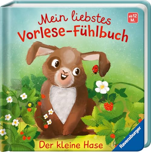 Mein liebstes Vorlese-Fühlbuch: Der kleine Hase - Erstes Buch mit kuscheligen Fühlteilen - für Kinder ab 12 Monaten Mein liebstes Vorlese-Fühlbuch: Der kleine Hase - Erstes Buch mit kuscheligen Fühlteilen - für Kinder ab 12 Monaten