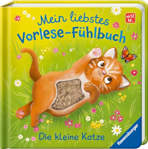 Mein liebstes Vorlese-Fühlbuch: Die kleine Katze - Allererste Vorlesegeschichte für Kinder ab 1 Jahr - Mit abwechslungsreichen Fühlteilen - Eingängige, kurze Reime fördern das Sprechenlernen von Ravensburger