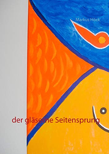 Der gläserne Seitensprung Der gläserne Seitensprung