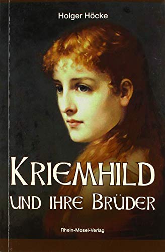Kriemhild und ihre Brüder von Rhein-Mosel-Verlag