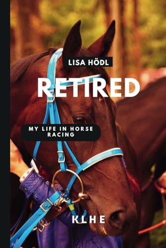 Retired: My life in horse racing