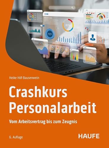Crashkurs Personalarbeit: Vom Arbeitsvertrag bis zum Zeugnis (Haufe Fachbuch) von Haufe