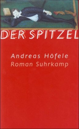 Der Spitzel: Roman