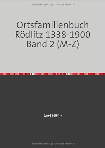 Ortsfamilienbuch Rödlitz / Ortsfamilienbuch Rödlitz 1338-1900 Band 2 (M-Z) von epubli