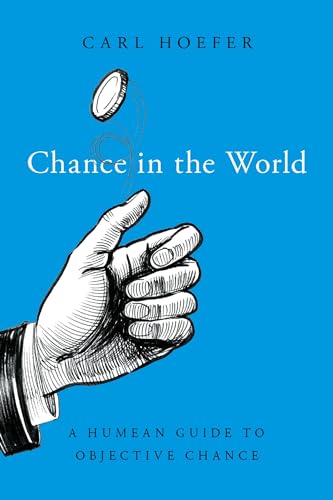 Chance in the World: A Humean Guide to Objective Chance (Oxford Studies in Philosophy of Science) von OUP USA