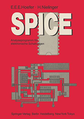 Spice: Analyseprogramm für elektronische Schaltungen. Benutzerhandbuch mit Beispielen (Informationstechnik und Datenverarbeitung) (German Edition)