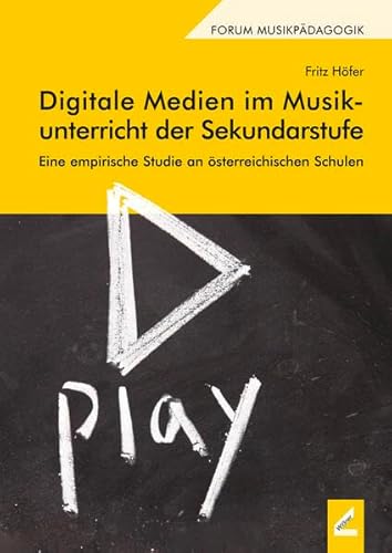 Digitale Medien im Musikunterricht der Sekundarstufe: Eine empirische Studie an österreichischen Schulen (Augsburger Schriften) von Hollitzer Wissenschaftsverlag