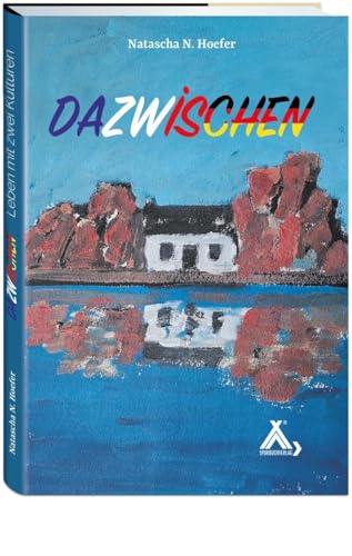 Dazwischen: Leben mit zwei Kulturen von Spurbuchverlag Baunach