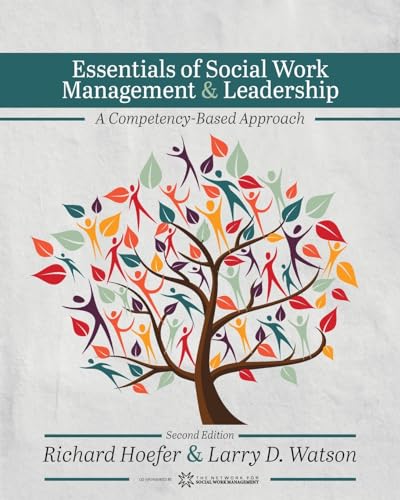 Essentials of Social Work Management and Leadership: A Competency-Based Approach