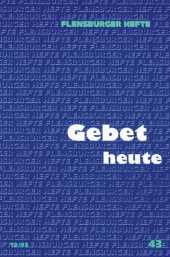 Gebet heute (Flensburger Hefte - Buchreihe)