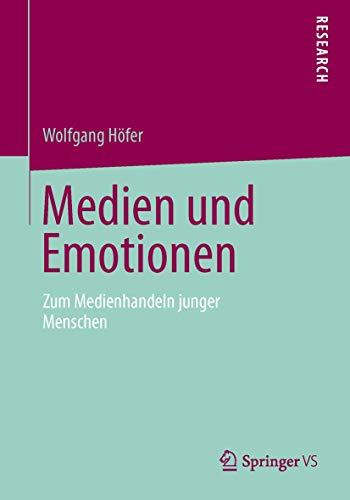 Medien und Emotionen: Zum Medienhandeln junger Menschen von Springer VS