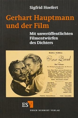 Gerhart Hauptmann und der Film. Mit unveröffentlichten Filmentwürfen des Dichters (Veröffentlichungen der Gerhart-Hauptmann-Gesellschaft e.V.)