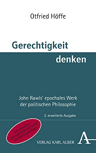 Gerechtigkeit denken: John Rawls´ epochales Werk der politischen Philosophie