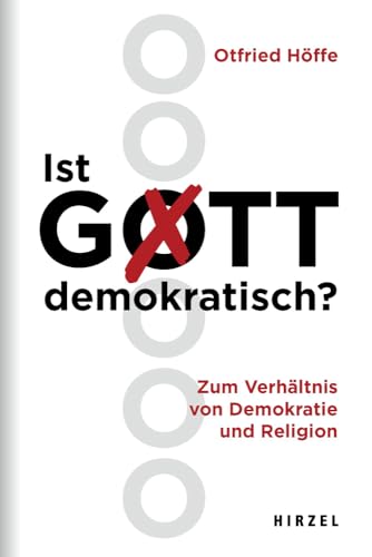 Ist Gott demokratisch?: Zum Verhältnis von Demokratie und Religion. Ist Gott demokratisch?: Zum Verhältnis von Demokratie und Religion.