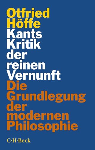 Kants Kritik der reinen Vernunft: Die Grundlegung der modernen Philosophie (Beck Paperback) von C.H.Beck