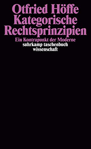 Kategorische Rechtsprinzipien: Ein Kontrapunkt der Moderne (suhrkamp taschenbuch wissenschaft) von Suhrkamp Verlag AG