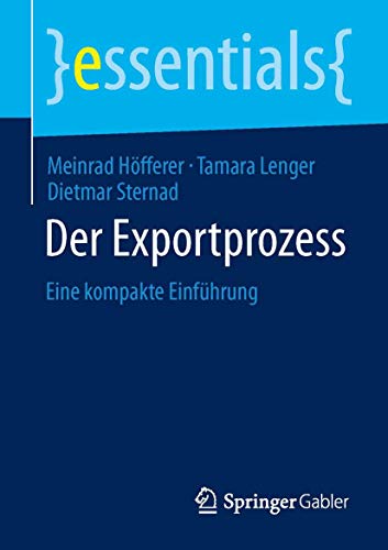 Der Exportprozess: Eine kompakte Einführung (essentials) von Springer