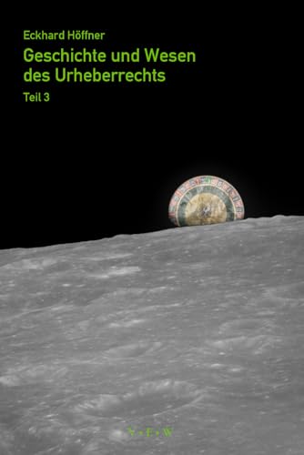 Geschichte und Wesen des Urheberrechts: Teil 3 von VEW