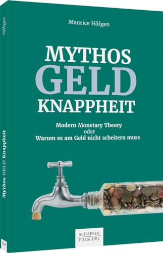 Mythos Geldknappheit: Modern Monetary Theory oder warum es am Geld nicht scheitern muss