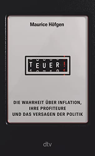 Teuer!: Die Wahrheit über Inflation, ihre Profiteure und das Versagen der Politik von dtv Verlagsgesellschaft mbH & Co. KG