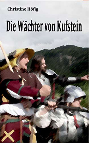 Die Wächter von Kufstein Die Wächter von Kufstein