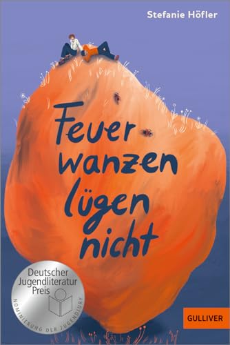 Feuerwanzen lügen nicht: Roman. Nominiert für den Deutschen Jugendliteraturpreis 2023 von Beltz