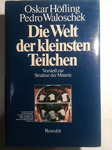 Die Welt der kleinsten Teilchen: Vorstoß zur Struktur der Materie