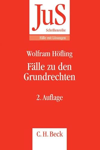 Fälle zu den Grundrechten (JuS-Schriftenreihe/Fälle mit Lösungen, Band 187)