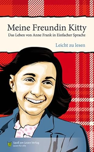 Meine Freundin Kitty: Das Leben von Anne Frank in Einfacher Sprache