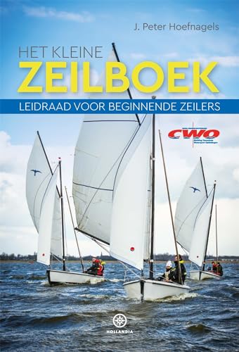 Het kleine zeilboek: leidraad voor beginnende zeilers Het kleine zeilboek: leidraad voor beginnende zeilers von Hollandia
