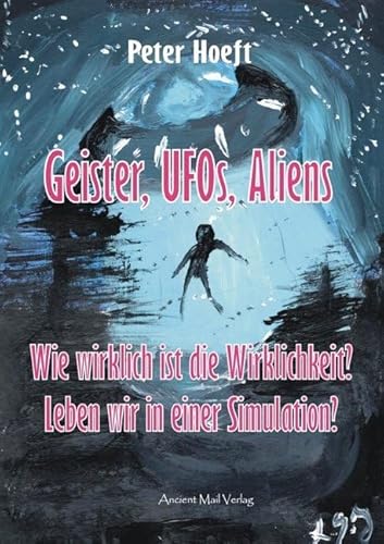 Geister, UFOs, Aliens: Wie wirklich ist die Wirklichkeit? Leben wir in einer Simulation?