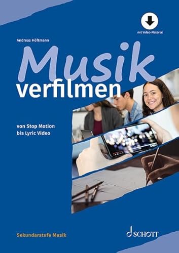 Musik verfilmen: von Stop Motion bis Lyric Video (Sekundarstufe Musik)