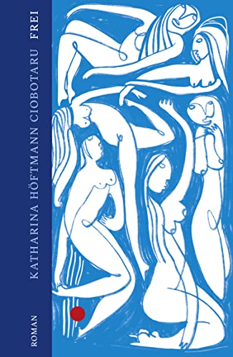 Frei: Roman | Über die Freiheit - und wie ihr Familie und politisches System Grenzen ziehen