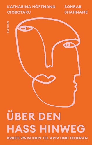 Über den Hass hinweg. Briefe zwischen Tel Aviv und Teheran: "Ein Ausblick darauf, wie sich Frieden anfühlen könnte, zwischen Israel und Iran" Düzen Tekkal Über den Hass hinweg. Briefe zwischen Tel Aviv und Teheran: "Ein Ausblick darauf, wie sich Frieden anfühlen könnte, zwischen Israel und Iran" Düzen Tekkal
