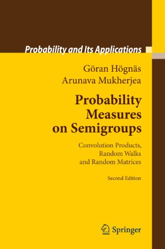 Probability Measures on Semigroups: Convolution Products, Random Walks and Random Matrices (Probability and Its Applications)