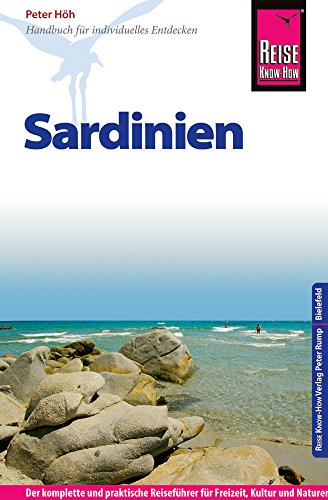 Reise Know-How Sardinien: Reiseführer für individuelles Entdecken Reise Know-How Sardinien: Reiseführer für individuelles Entdecken