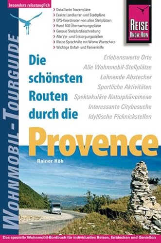 Reise Know-How Wohnmobil-Tourguide Provence: Die schönsten Routen: Das spezielle Wohnmobil-Bordbuch für individuelles Reisen, Entdecken und Genießen. Mit QR-Code