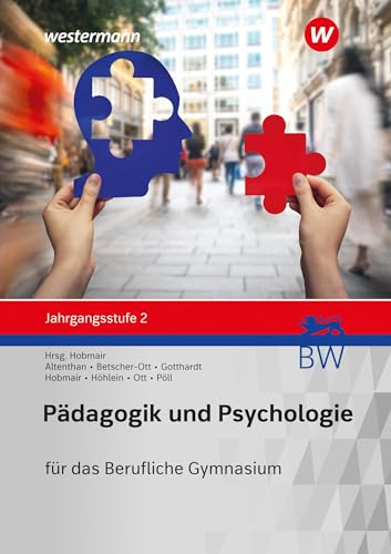 Pädagogik/Psychologie für das Berufliche Gymnasium in Baden-Württemberg: Jahrgangsstufe 2 Schülerband (Pädagogik / Psychologie: Ausgabe für das Berufliche Gymnasium in Baden-Württemberg) von Westermann Berufliche Bildung GmbH