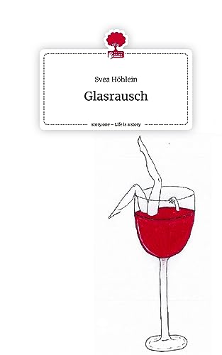 Glasrausch. Life is a Story - story.one