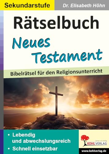 Rätselbuch Neues Testament: Bibelrätsel für den Religionsunterricht Rätselbuch Neues Testament: Bibelrätsel für den Religionsunterricht von Kohl-Verlag